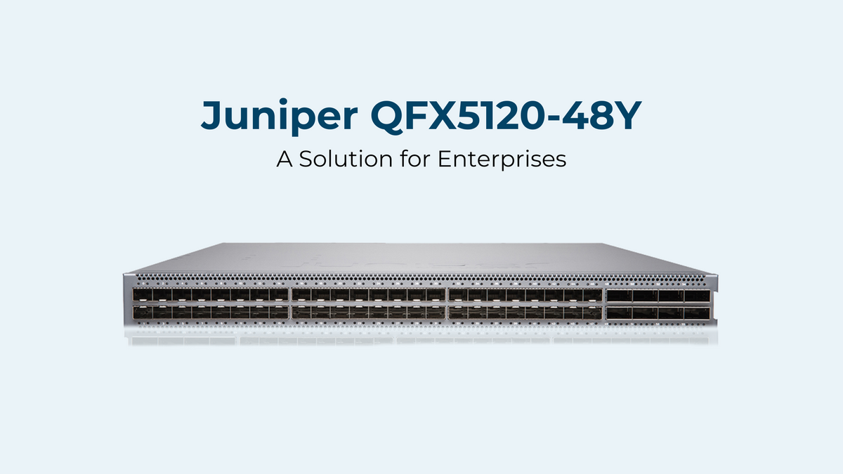 Scaling Your Data Center with the Juniper QFX5120-48Y Switch