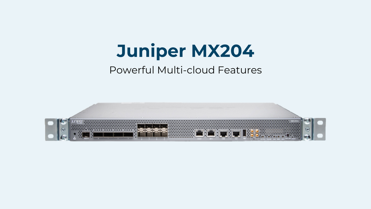 How the Juniper MX204 Powers Multi-Cloud Networking